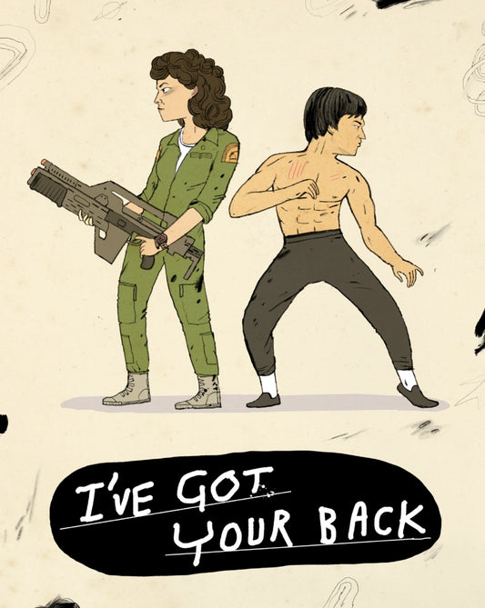 I got your back! Ellen Ripley and Bruce Lee